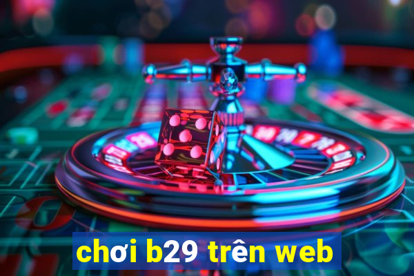 chơi b29 trên web