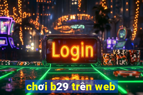 chơi b29 trên web