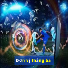 Đơn vị thắng ba