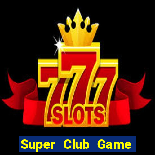 Super Club Game Bài 69 Doi Thuong