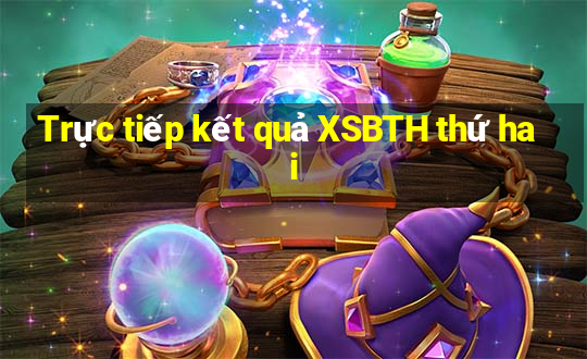 Trực tiếp kết quả XSBTH thứ hai