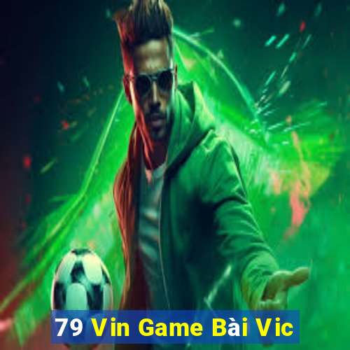 79 Vin Game Bài Vic