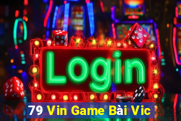 79 Vin Game Bài Vic