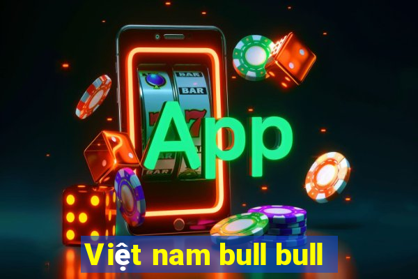 Việt nam bull bull