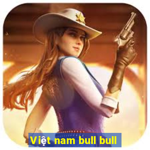 Việt nam bull bull