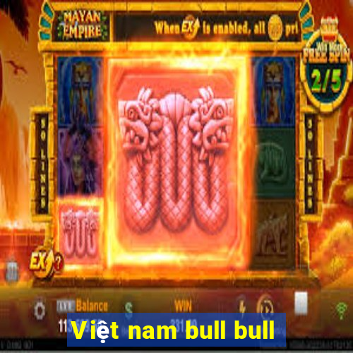 Việt nam bull bull