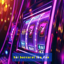 bài baccarat lừa đảo