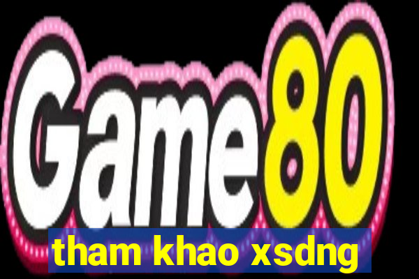 tham khao xsdng