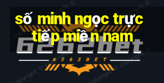 số minh ngọc trực tiếp miền nam