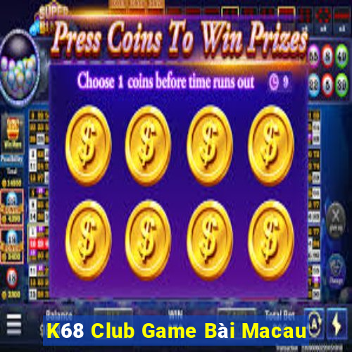 K68 Club Game Bài Macau