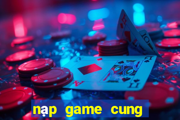 nạp game cung đình kế