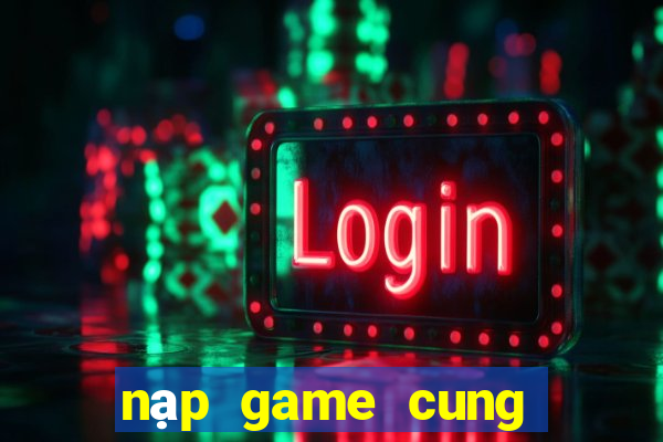 nạp game cung đình kế