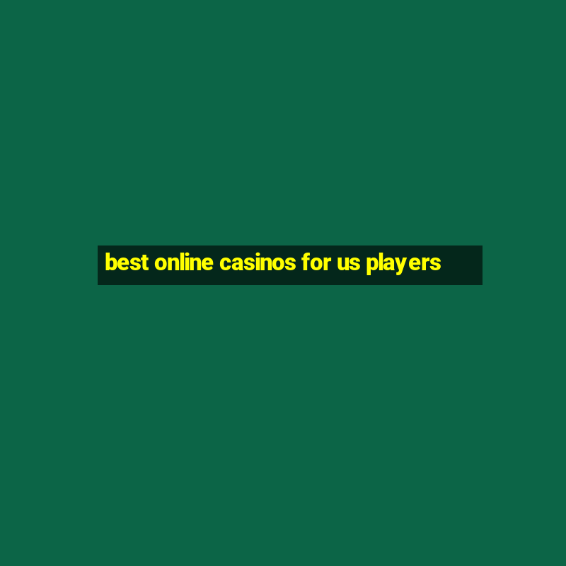 best online casinos for us players