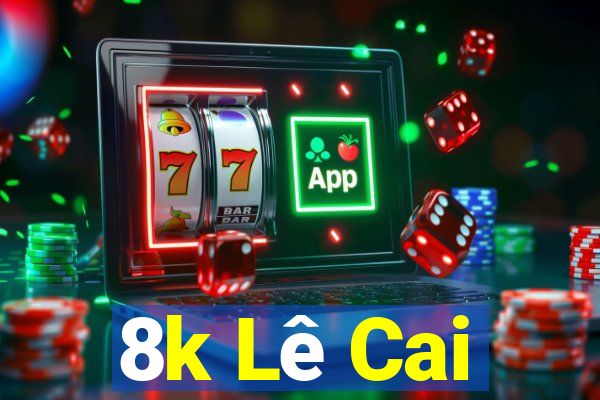 8k Lê Cai