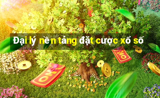 Đại lý nền tảng đặt cược xổ số