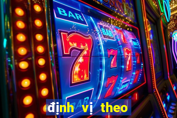 định vị theo dõi số điện thoại