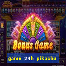 game 24h pikachu cổ điển