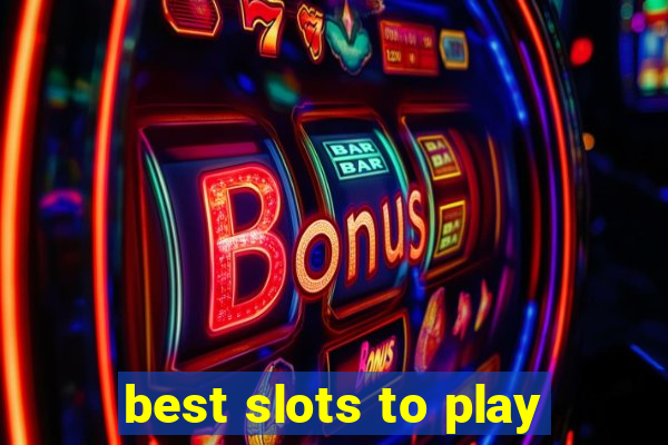 best slots to play