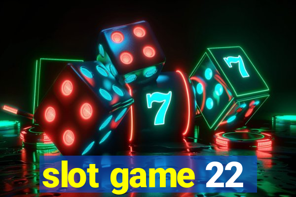 slot game 22