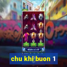 chu khi buon 1