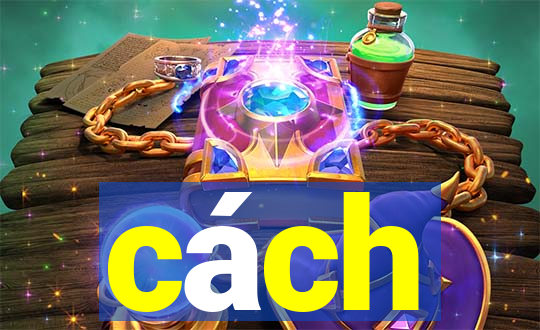 cách