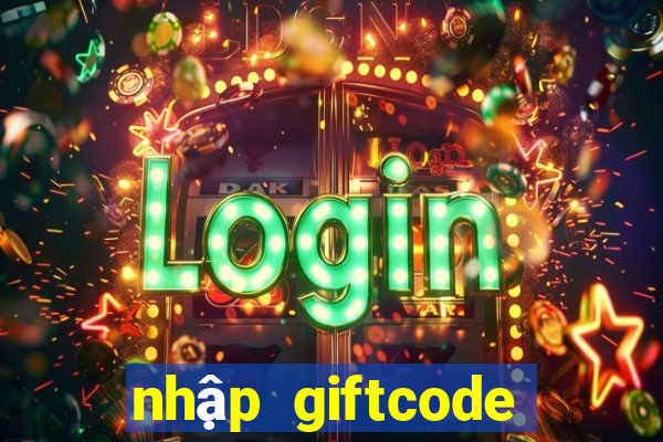 nhập giftcode tân minh chủ