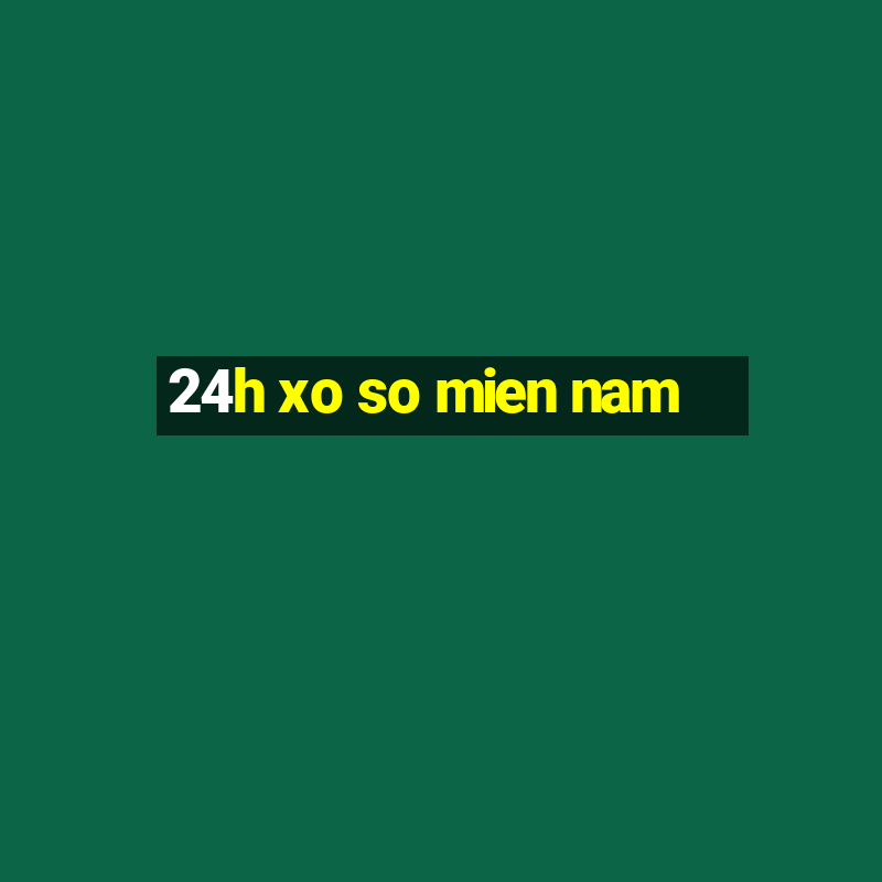 24h xo so mien nam