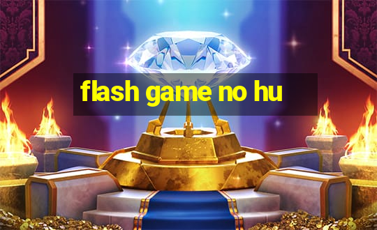 flash game no hu