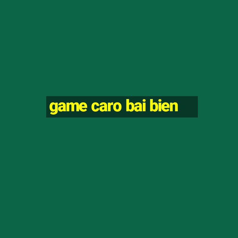 game caro bai bien