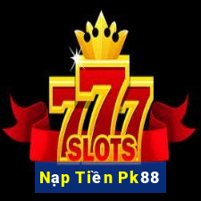 Nạp Tiền Pk88