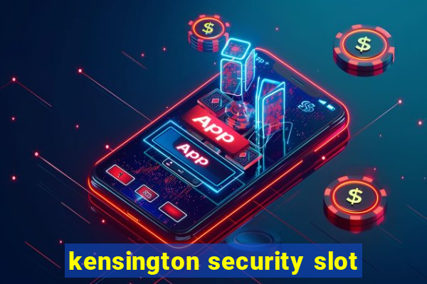 kensington security slot