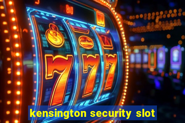 kensington security slot