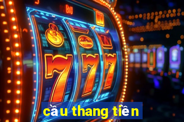 cầu thang tiền