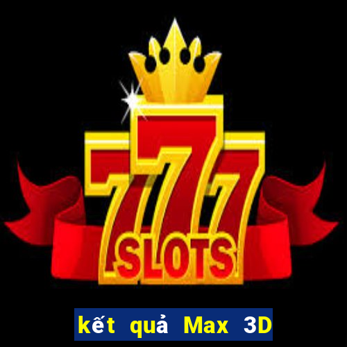 kết quả Max 3D ngày 20