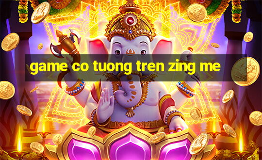 game co tuong tren zing me