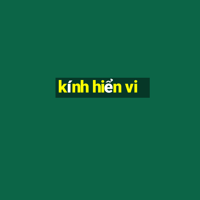 kính hiển vi