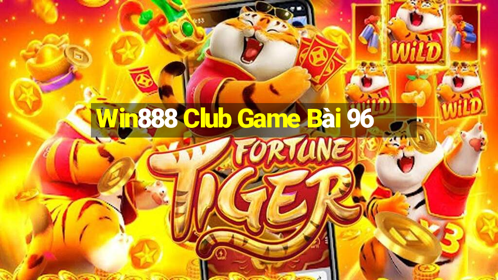 Win888 Club Game Bài 96