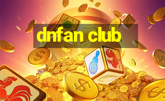 dnfan club