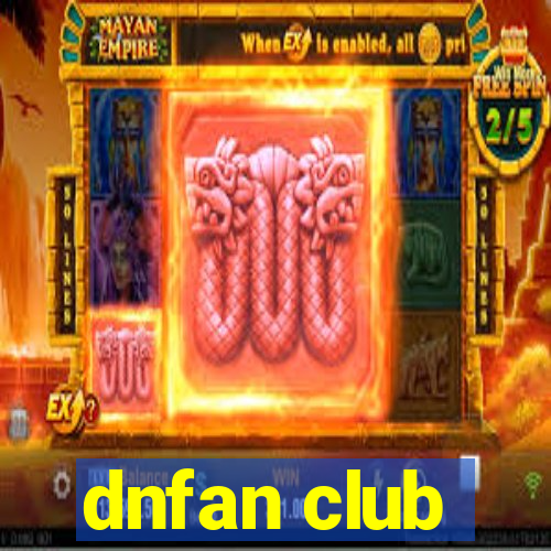 dnfan club