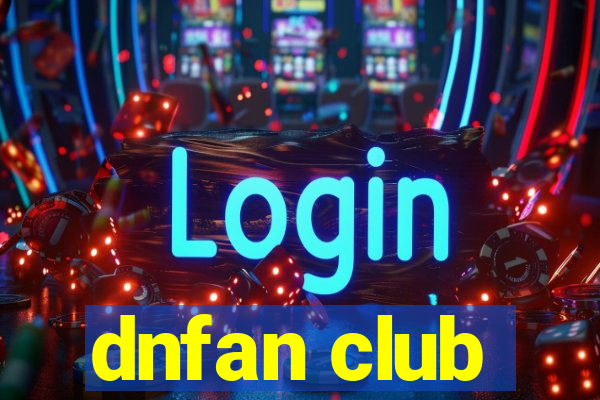 dnfan club