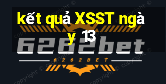 kết quả XSST ngày 13