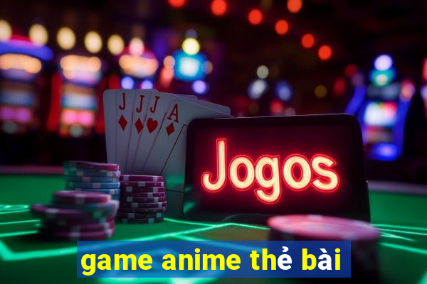 game anime thẻ bài