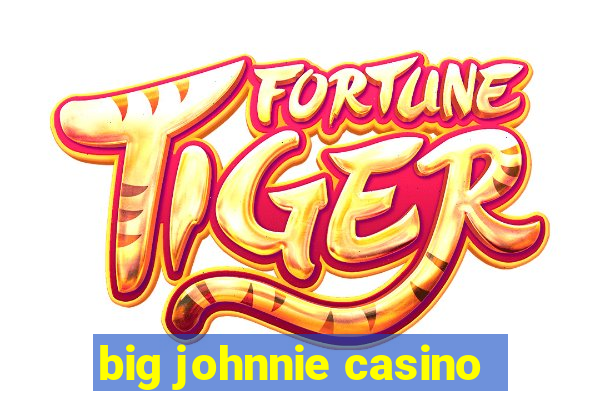 big johnnie casino