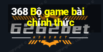 368 Bộ game bài chính thức