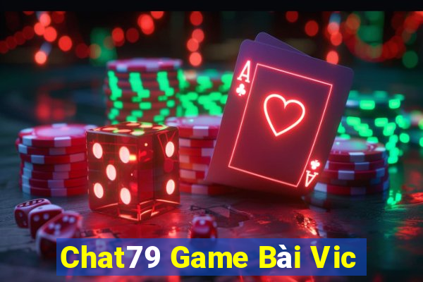 Chat79 Game Bài Vic