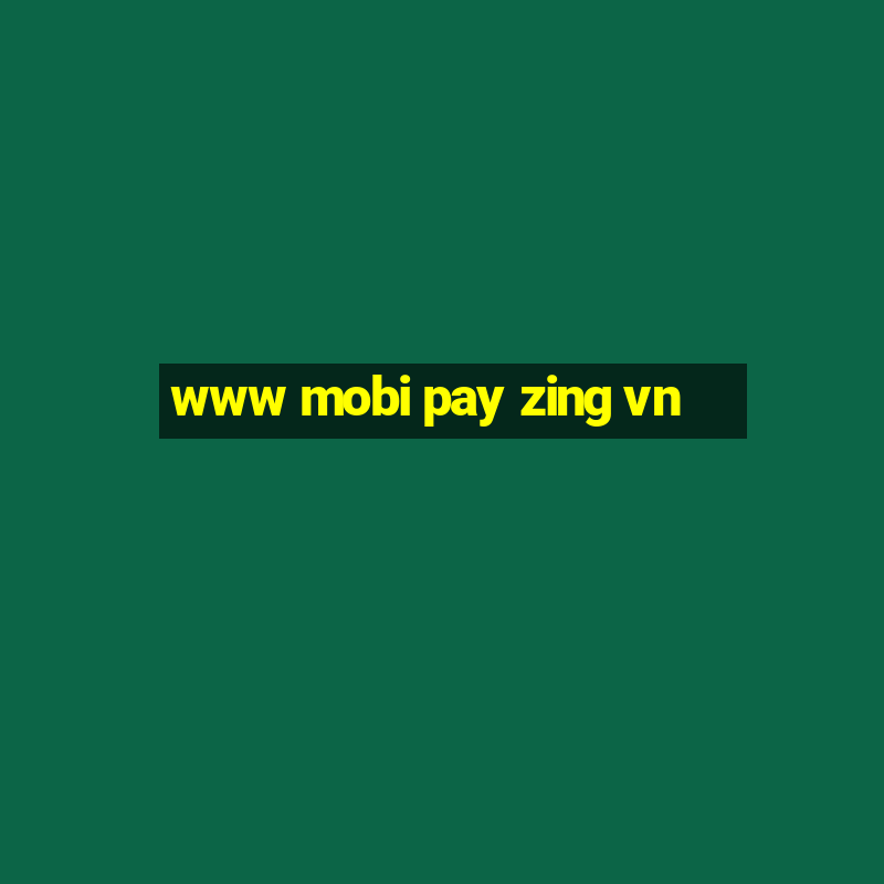 www mobi pay zing vn