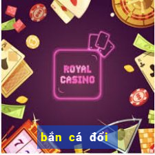 bắn cá đổi the cào 2018