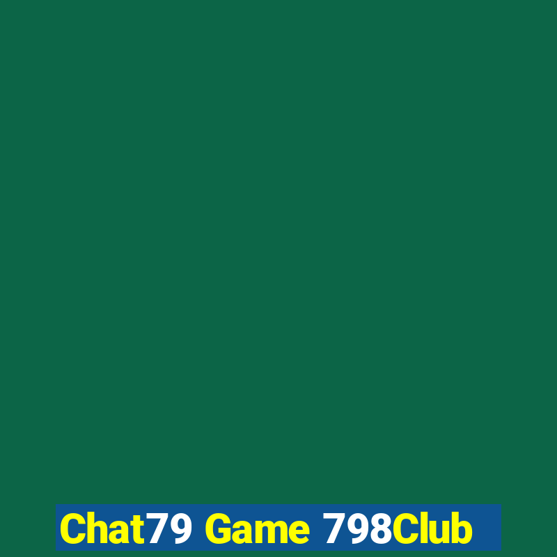 Chat79 Game 798Club