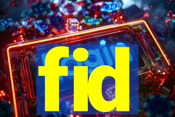 fid