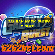 tai ban hack subway surf